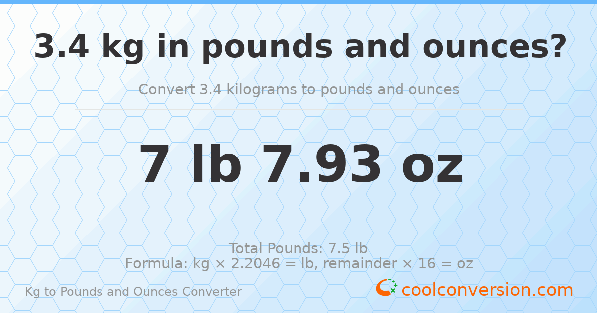 3.4 kg to lbs and oz — 3.4 kg = 7 lb 7.93 oz