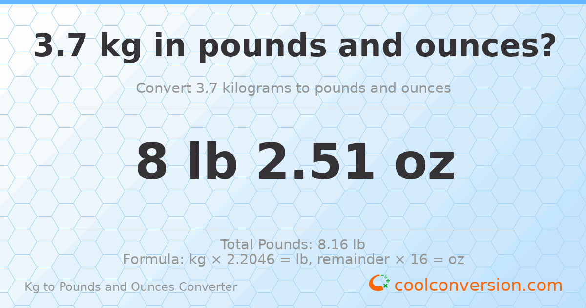 3.7 kg to lbs and oz — 3.7 kg = 8 lb 2.51 oz