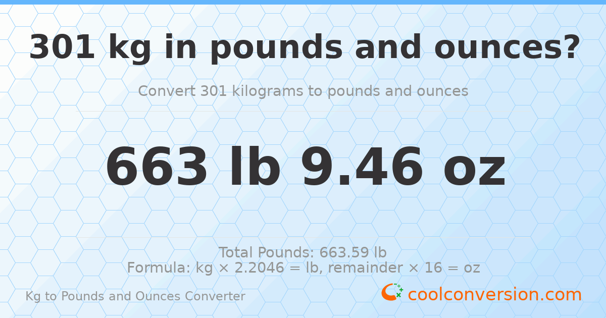 301 kg to lbs and oz — 301 kg = 663 lb 9.46 oz