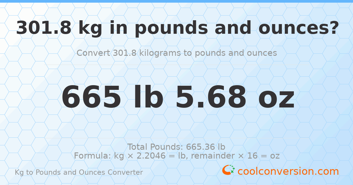 301.8 kg to lbs and oz — 301.8 kg = 665 lb 5.68 oz
