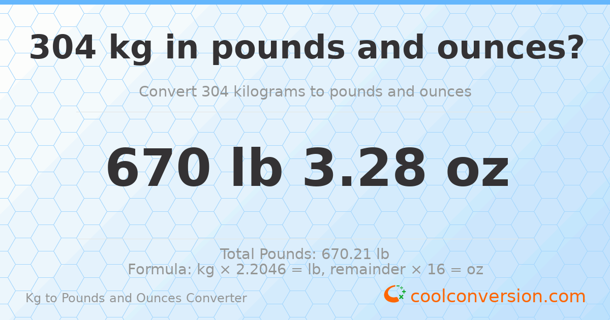 304 kg to lbs and oz — 304 kg = 670 lb 3.28 oz