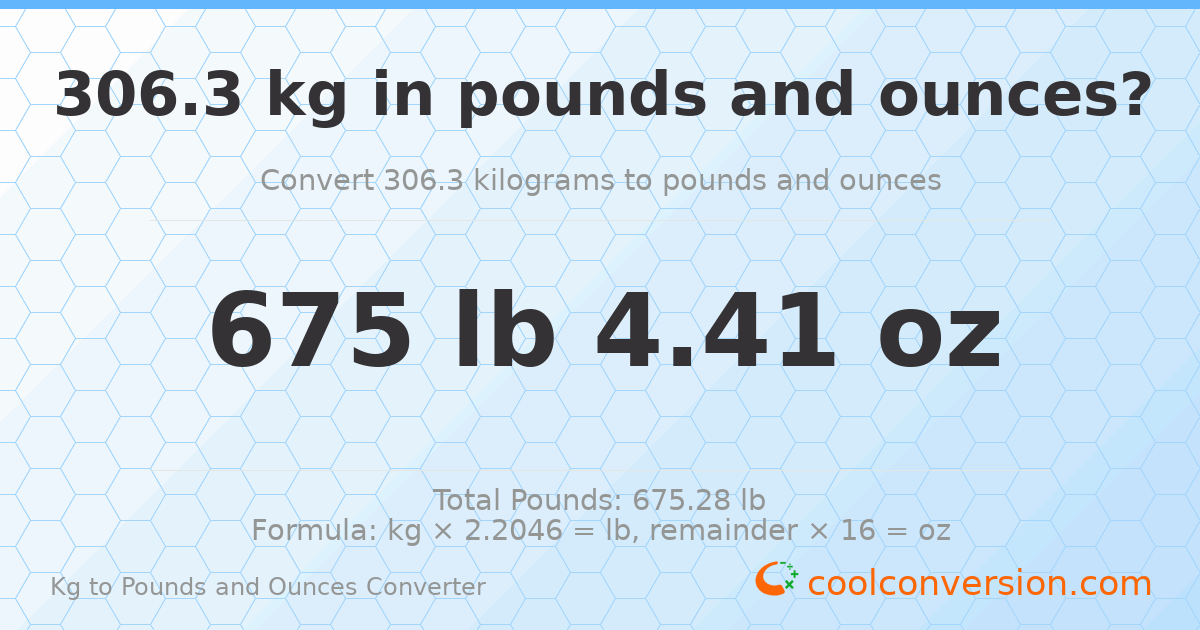 306.3 kg to lbs and oz — 306.3 kg = 675 lb 4.41 oz