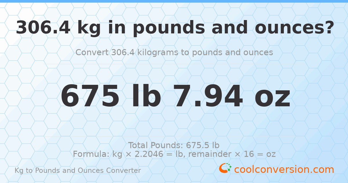 306.4 kg to lbs and oz — 306.4 kg = 675 lb 7.94 oz