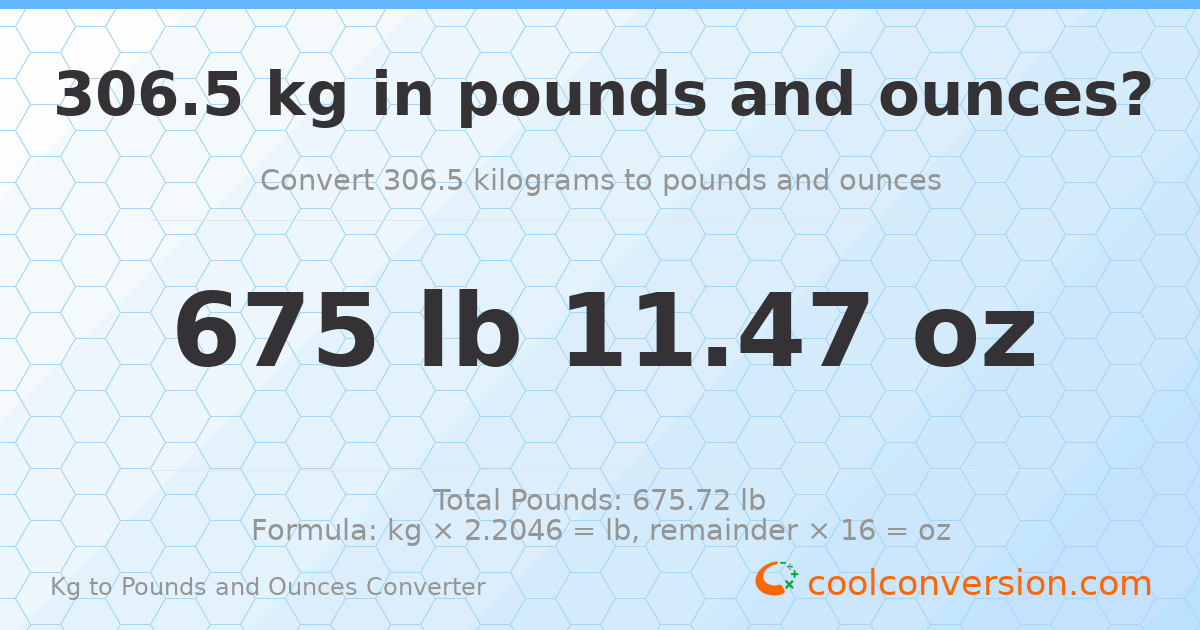 306.5 kg to lbs and oz — 306.5 kg = 675 lb 11.47 oz