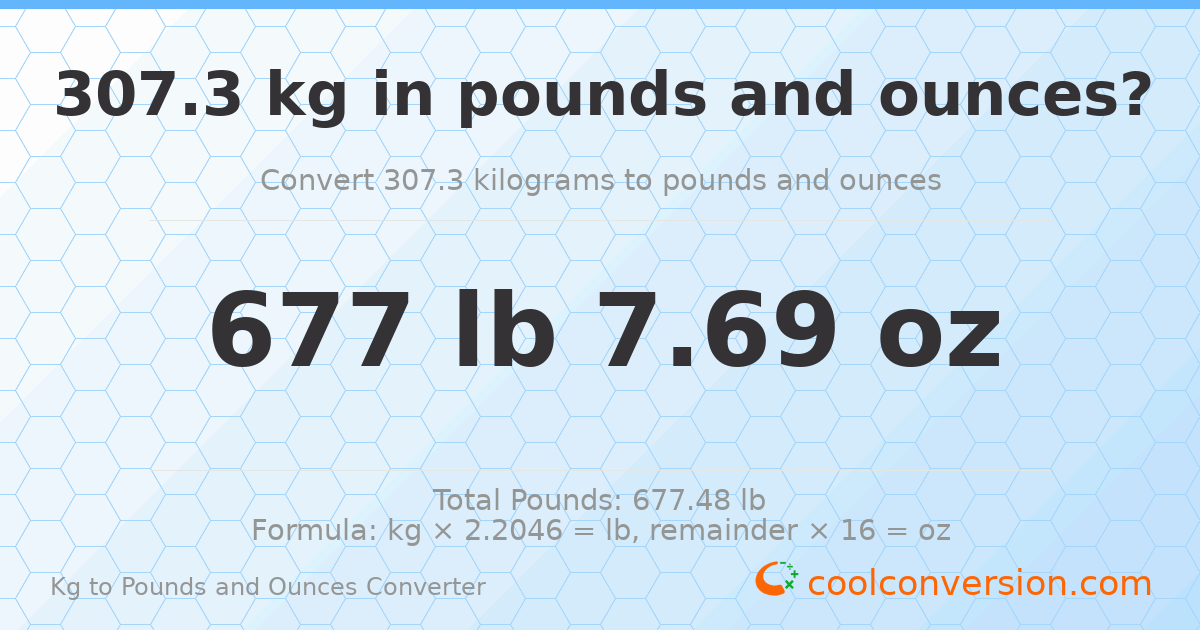 307.3 kg to lbs and oz — 307.3 kg = 677 lb 7.69 oz