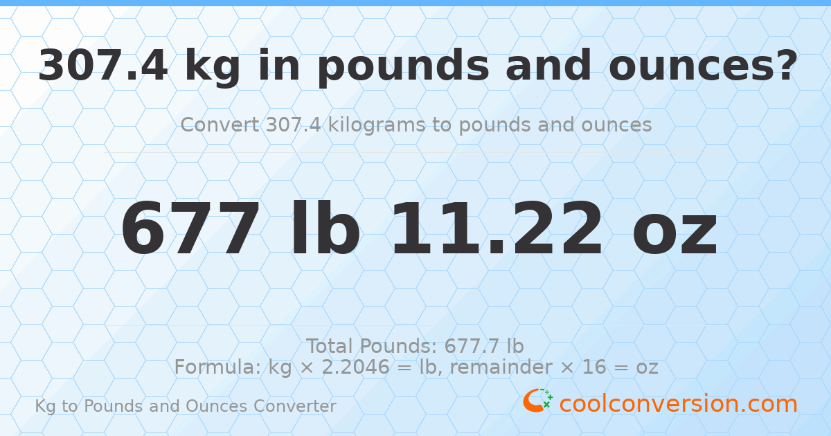 307.4 kg to lbs and oz — 307.4 kg = 677 lb 11.22 oz