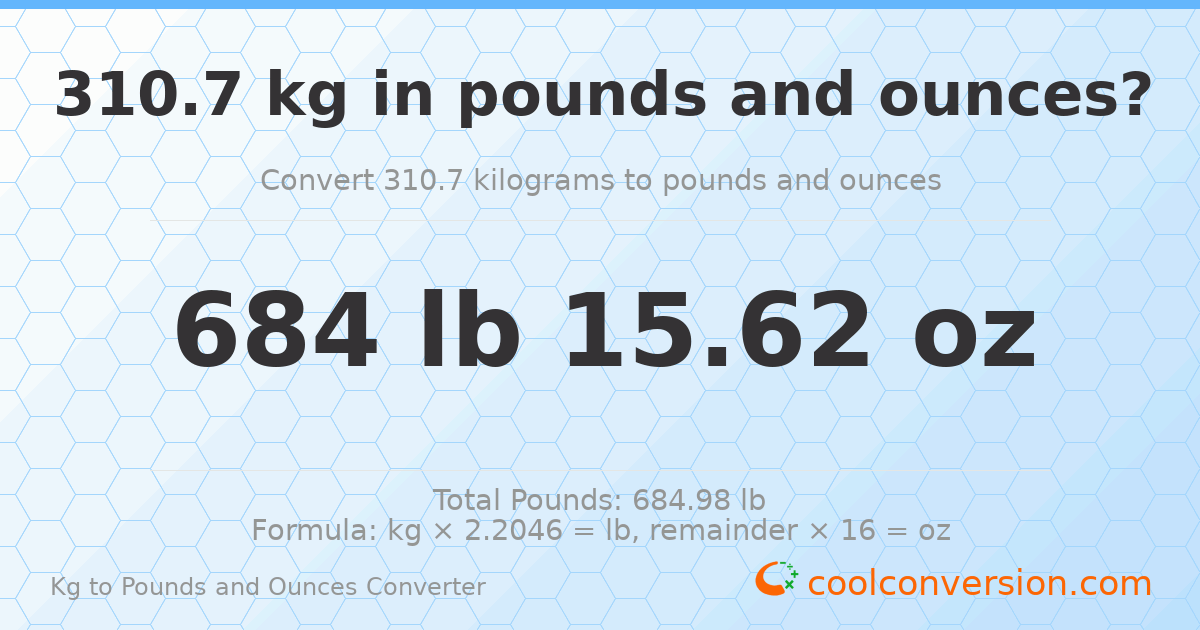 310.7 kg to lbs and oz — 310.7 kg = 684 lb 15.62 oz