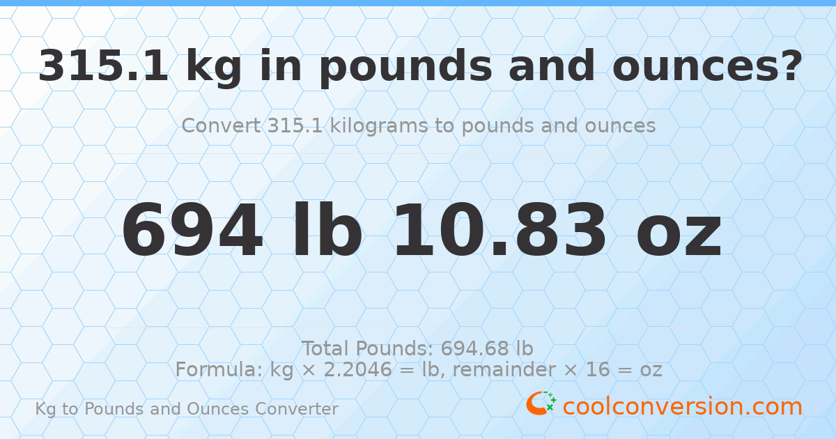 315.1 kg to lbs and oz — 315.1 kg = 694 lb 10.83 oz