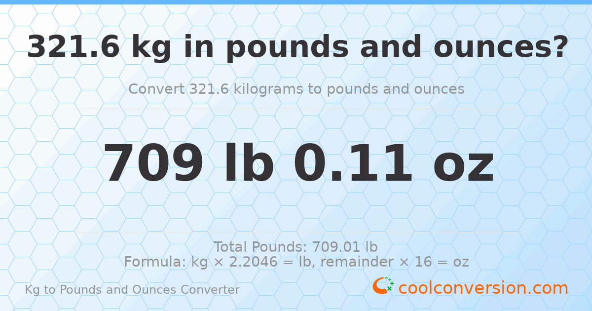 321.6 kg to lbs and oz — 321.6 kg = 709 lb 0.11 oz