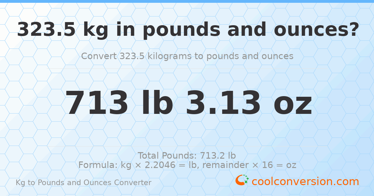 323.5 kg to lbs and oz — 323.5 kg = 713 lb 3.13 oz