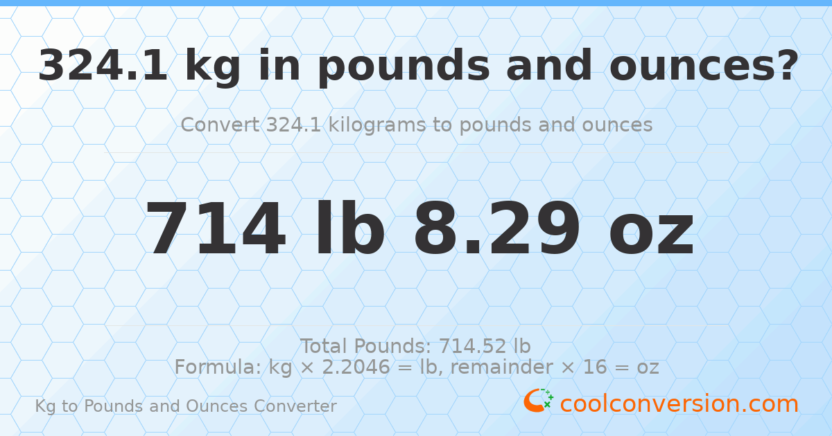 324.1 kg to lbs and oz — 324.1 kg = 714 lb 8.29 oz
