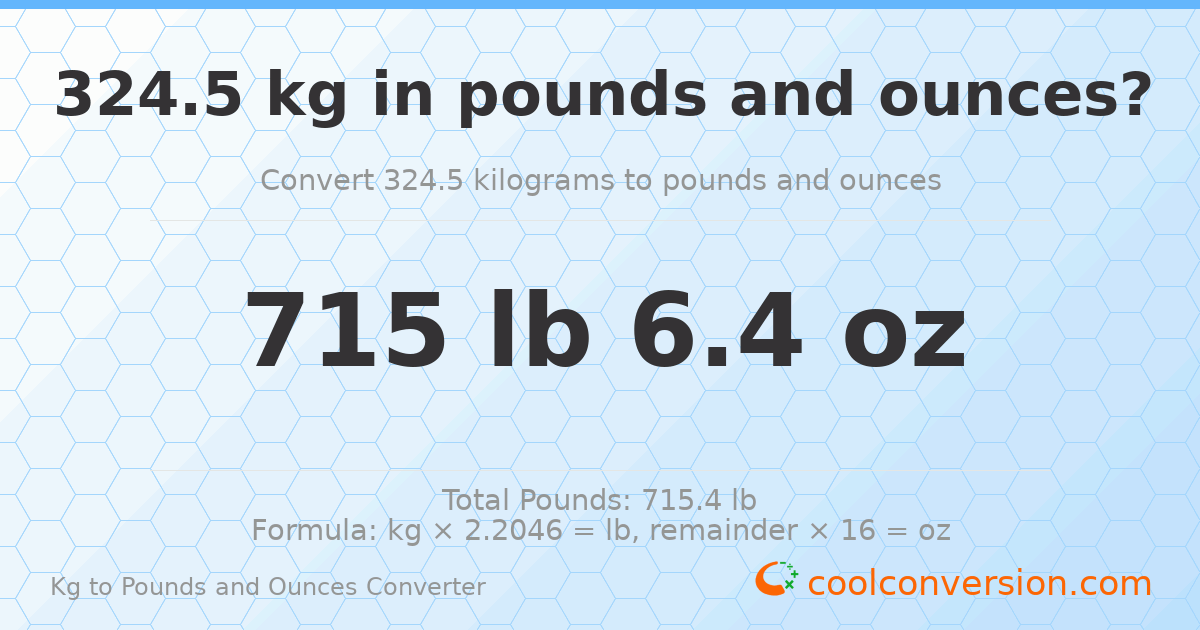 324.5 kg to lbs and oz — 324.5 kg = 715 lb 6.4 oz