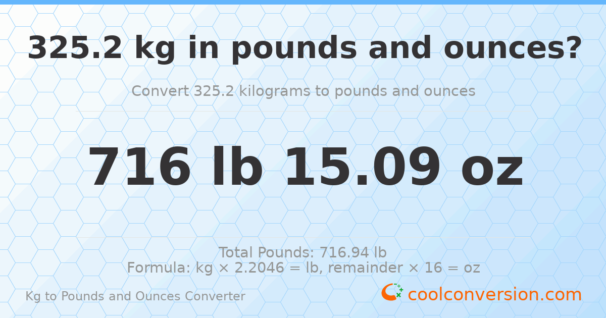 325.2 kg to lbs and oz — 325.2 kg = 716 lb 15.09 oz