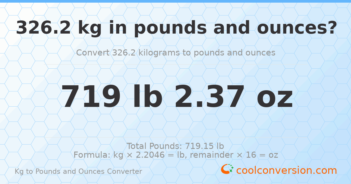 326.2 kg to lbs and oz — 326.2 kg = 719 lb 2.37 oz