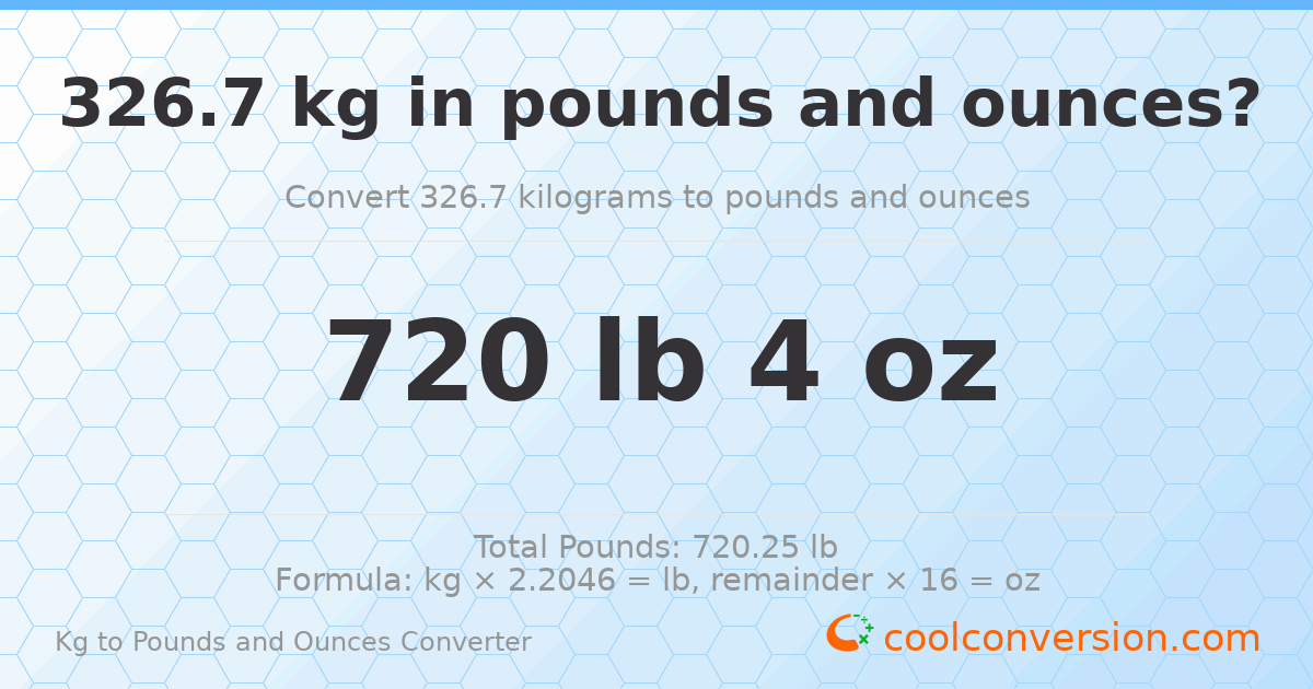 326.7 kg to lbs and oz — 326.7 kg = 720 lb 4 oz