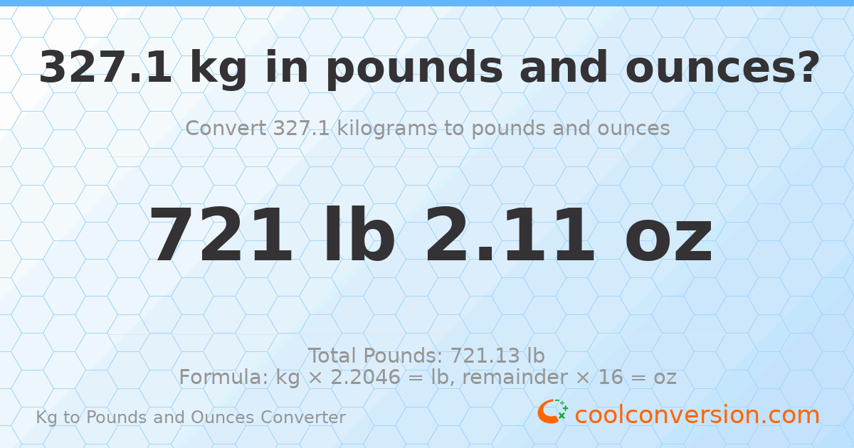 327.1 kg to lbs and oz — 327.1 kg = 721 lb 2.11 oz
