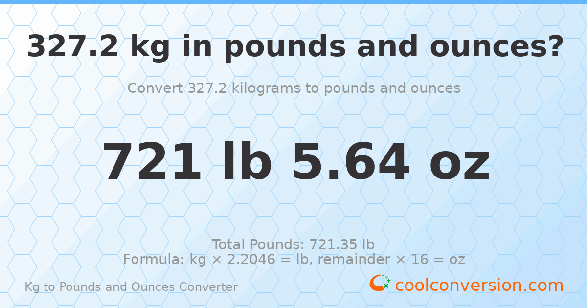 327.2 kg to lbs and oz — 327.2 kg = 721 lb 5.64 oz