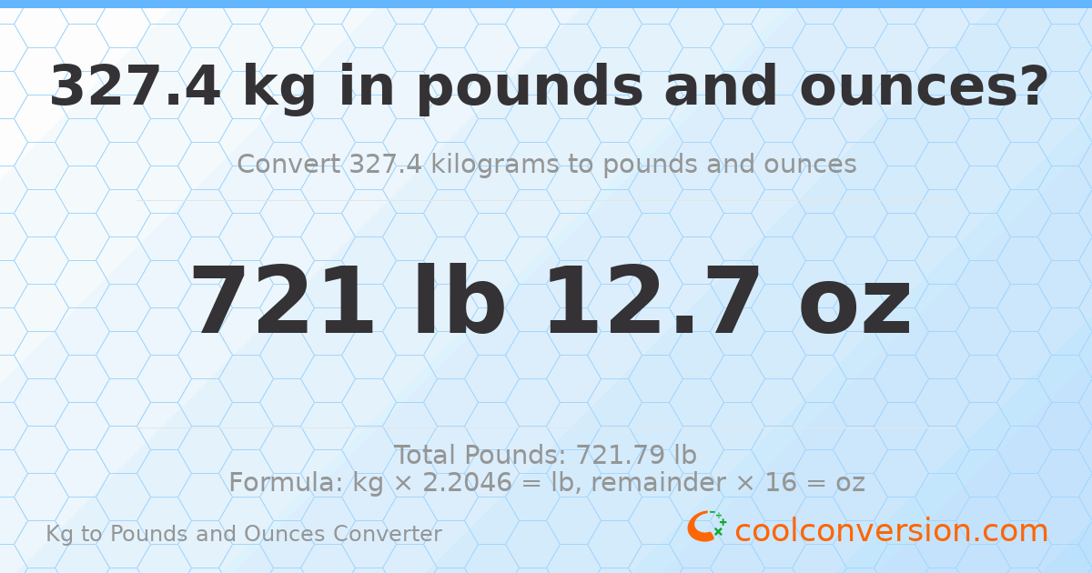 327.4 kg to lbs and oz — 327.4 kg = 721 lb 12.7 oz