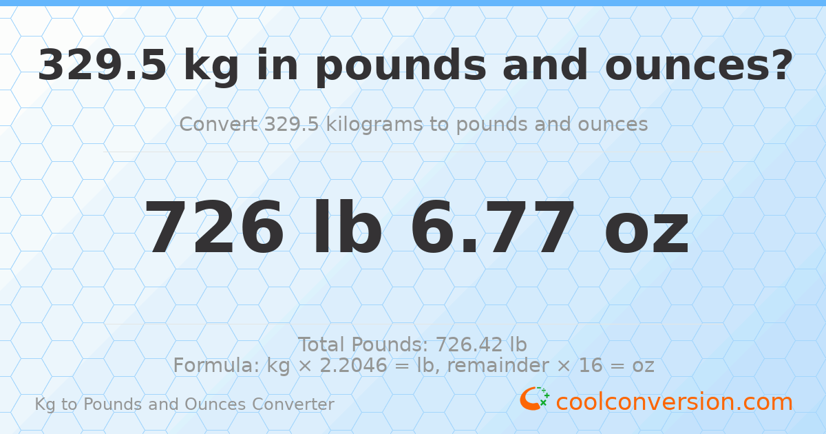 329.5 kg to lbs and oz — 329.5 kg = 726 lb 6.77 oz