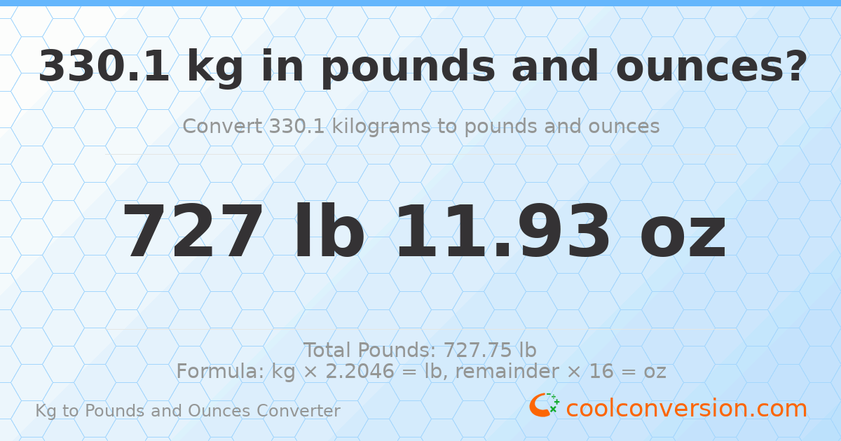 330.1 kg to lbs and oz — 330.1 kg = 727 lb 11.93 oz
