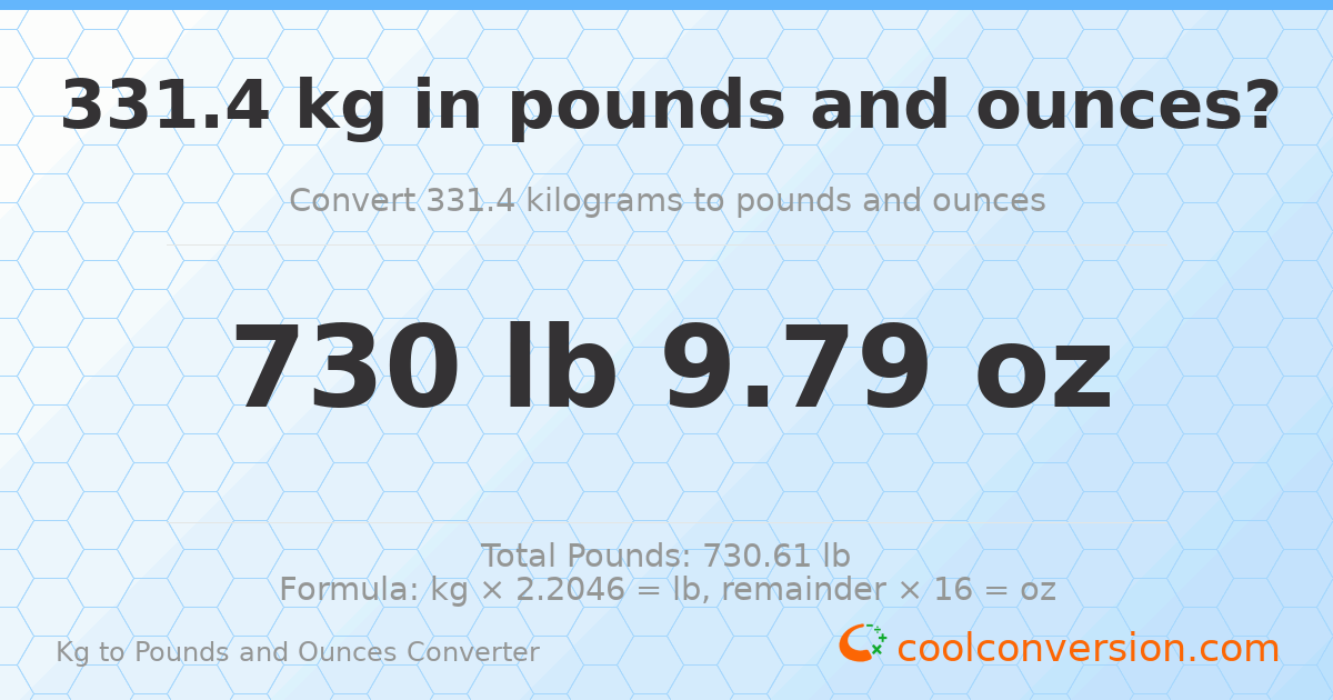 331.4 kg to lbs and oz — 331.4 kg = 730 lb 9.79 oz