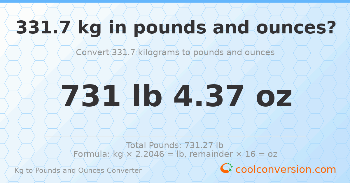 331.7 kg to lbs and oz — 331.7 kg = 731 lb 4.37 oz