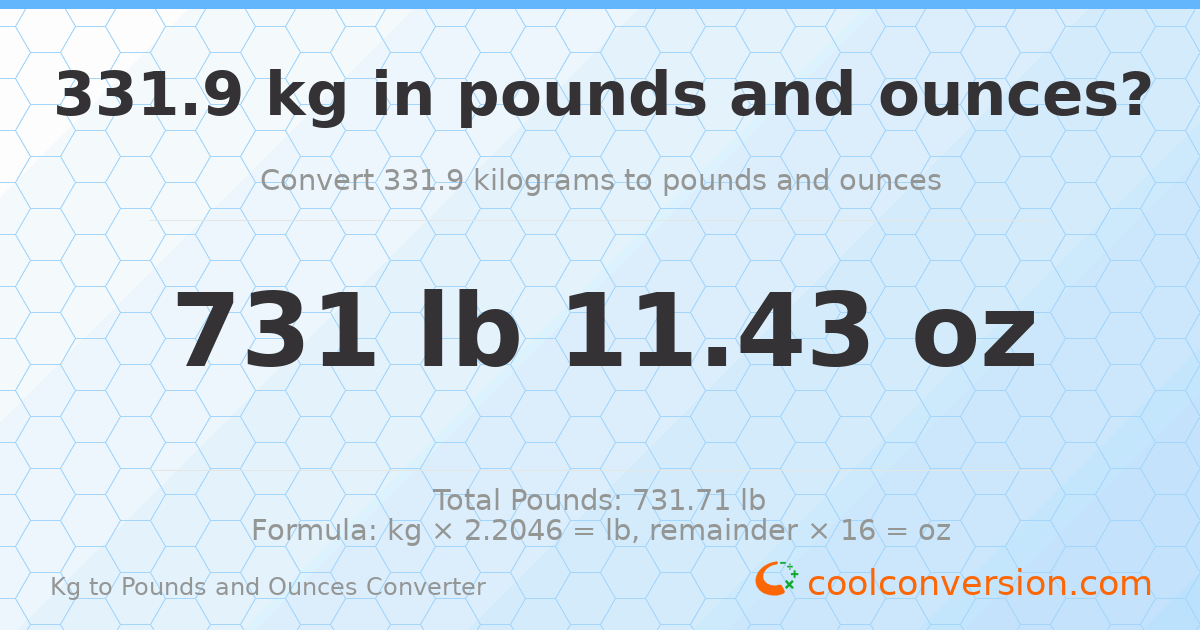 331.9 kg to lbs and oz — 331.9 kg = 731 lb 11.43 oz