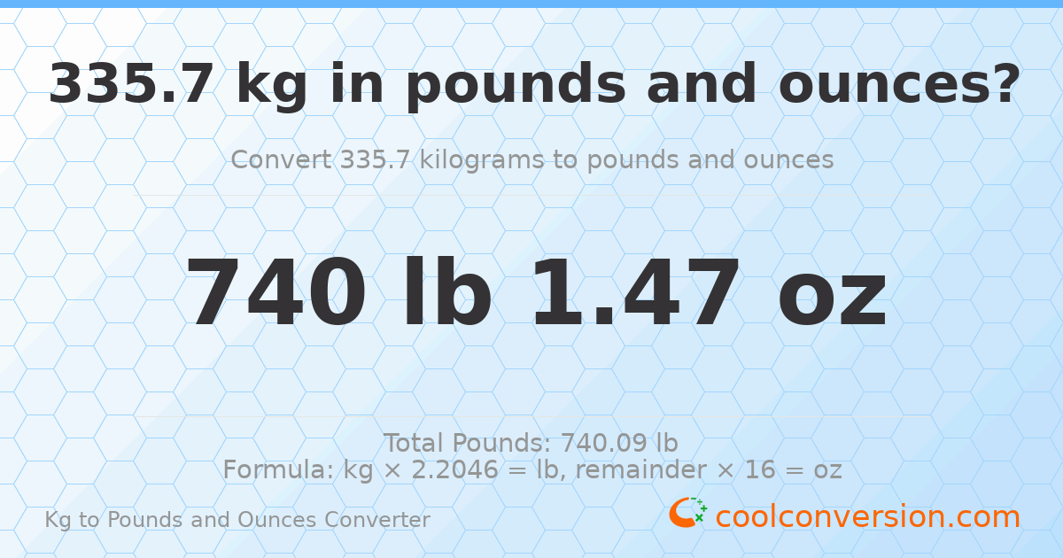 335.7 kg to lbs and oz — 335.7 kg = 740 lb 1.47 oz