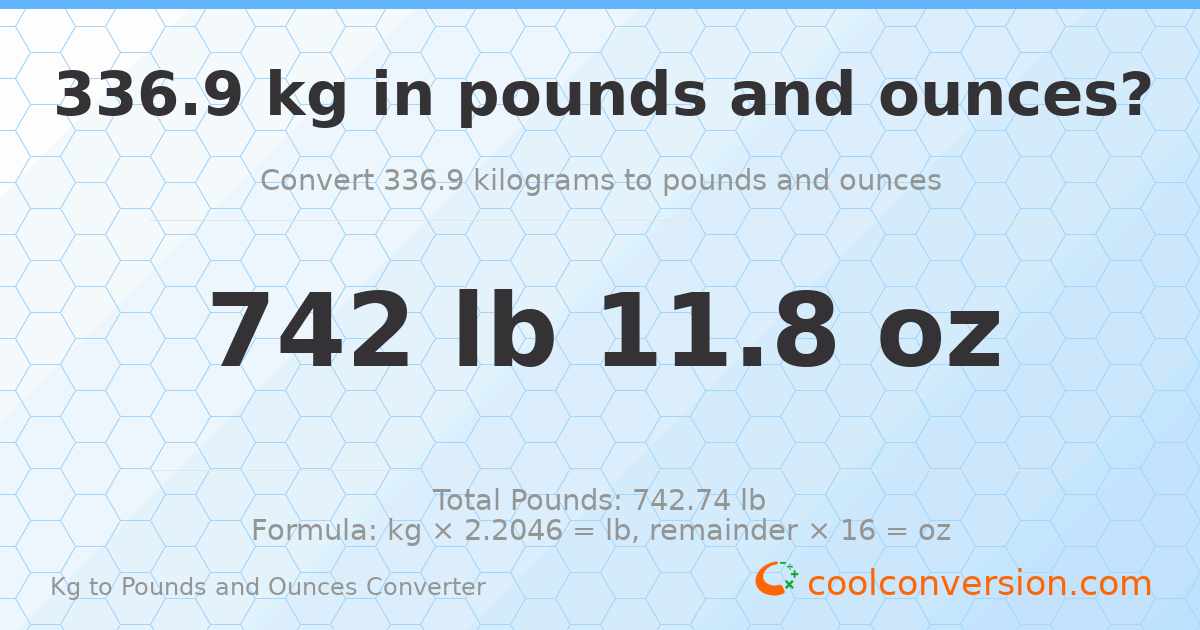336.9 kg to lbs and oz — 336.9 kg = 742 lb 11.8 oz