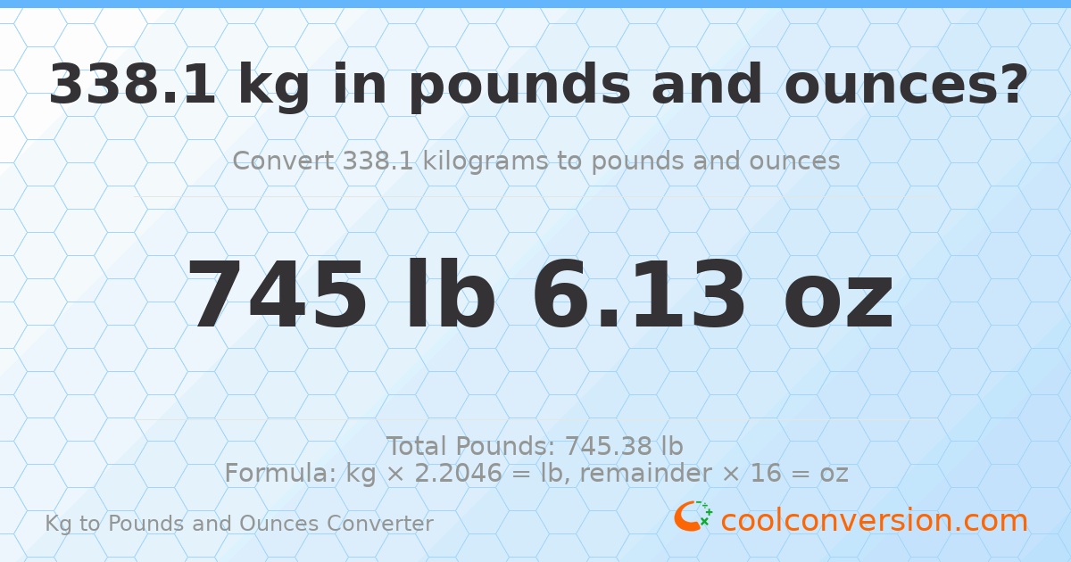338.1 kg to lbs and oz — 338.1 kg = 745 lb 6.13 oz