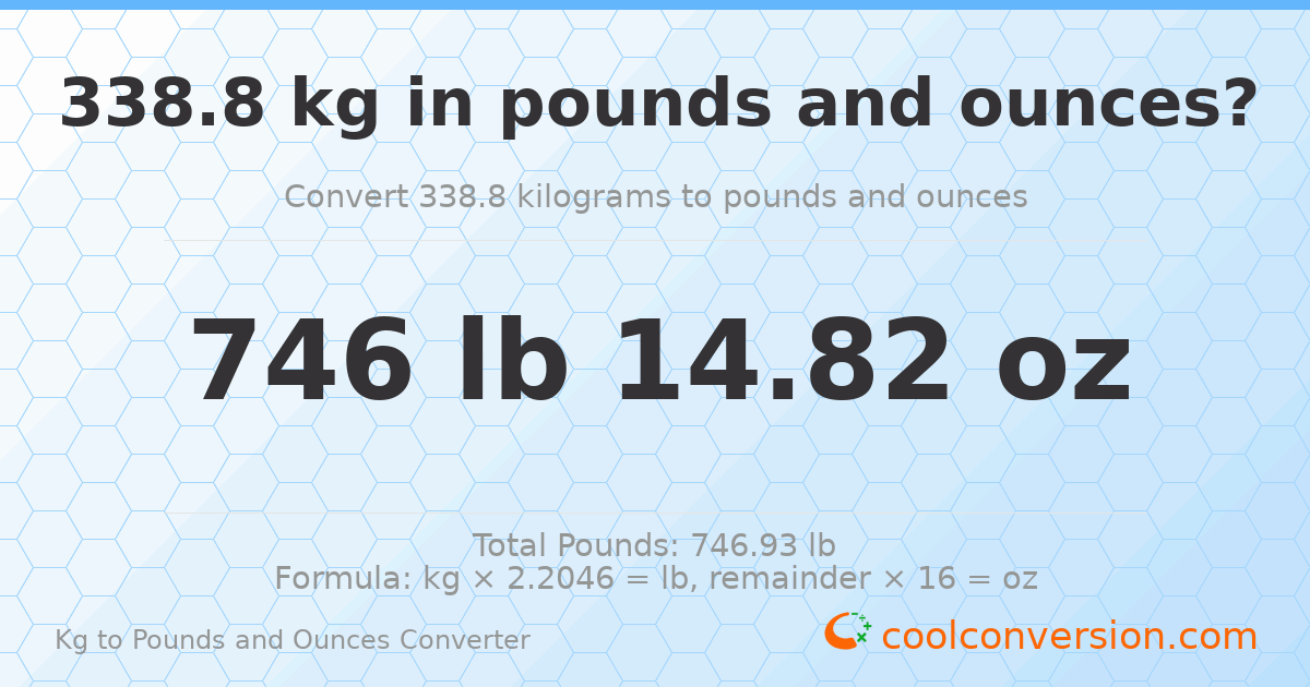 338.8 kg to lbs and oz — 338.8 kg = 746 lb 14.82 oz