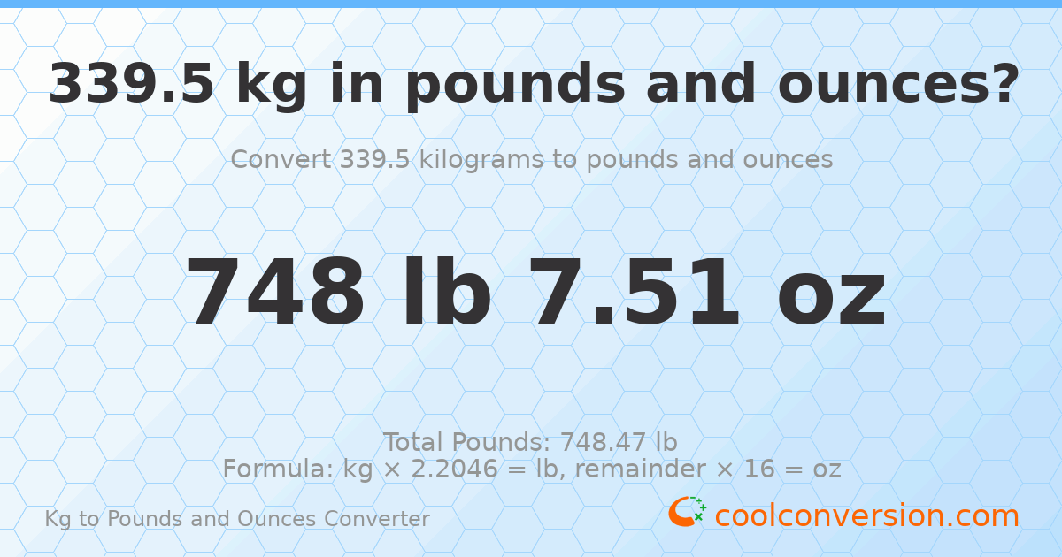 339.5 kg to lbs and oz — 339.5 kg = 748 lb 7.51 oz