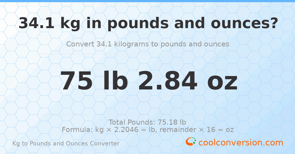 34.1 kg to lbs and oz — 34.1 kg = 75 lb 2.84 oz