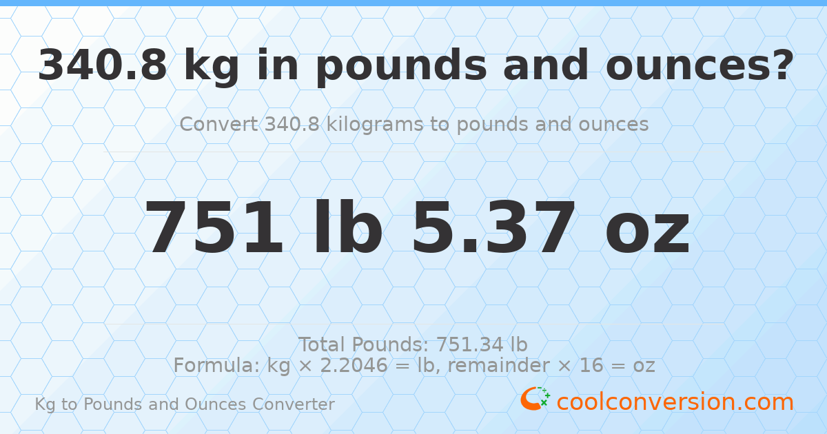 340.8 kg to lbs and oz — 340.8 kg = 751 lb 5.37 oz