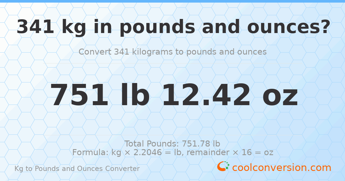 341 kg to lbs and oz — 341 kg = 751 lb 12.42 oz
