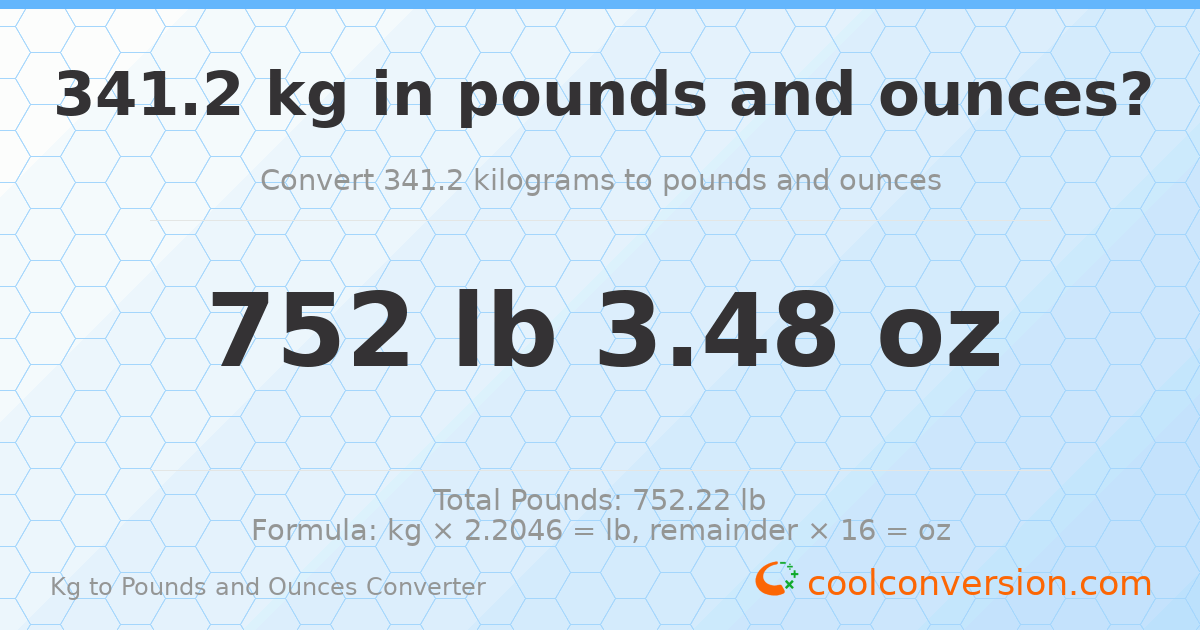 341.2 kg to lbs and oz — 341.2 kg = 752 lb 3.48 oz