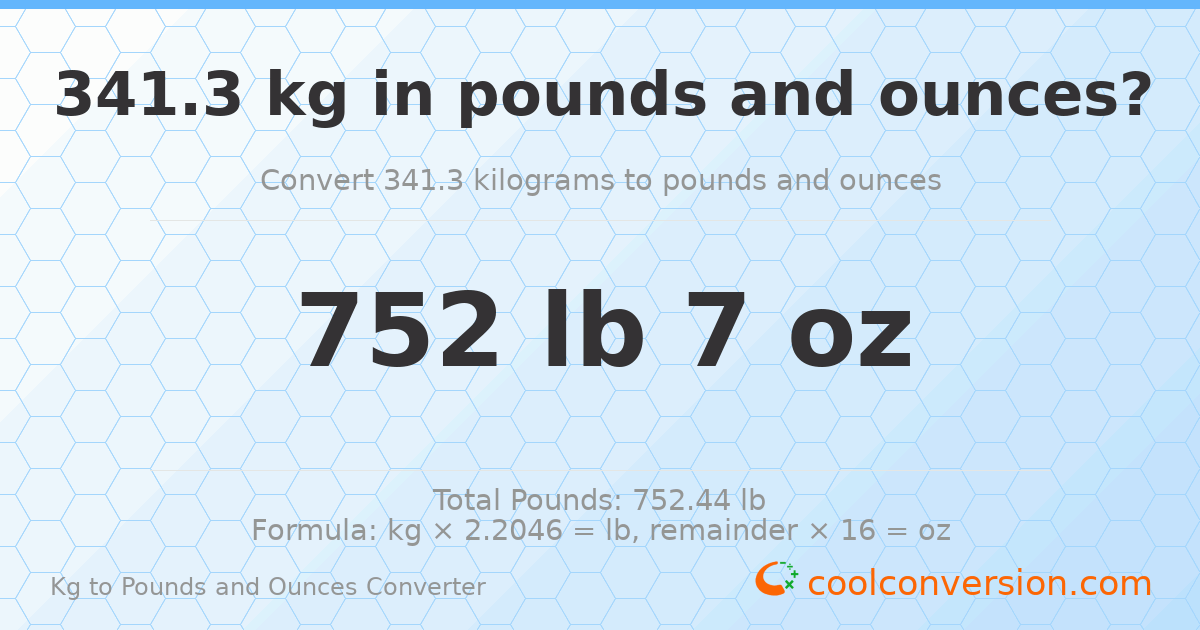 341.3 kg to lbs and oz — 341.3 kg = 752 lb 7 oz