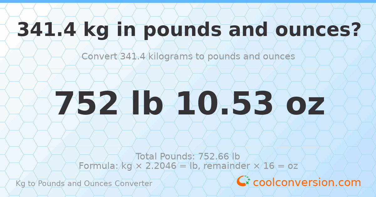 341.4 kg to lbs and oz — 341.4 kg = 752 lb 10.53 oz