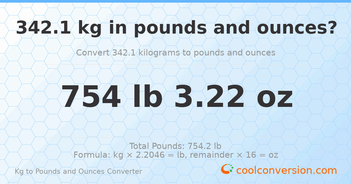 342.1 kg to lbs and oz — 342.1 kg = 754 lb 3.22 oz