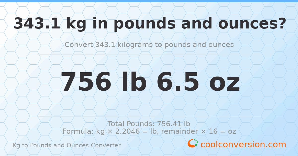 343.1 kg to lbs and oz — 343.1 kg = 756 lb 6.5 oz