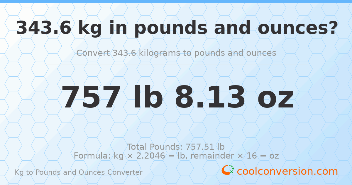 343.6 kg to lbs and oz — 343.6 kg = 757 lb 8.13 oz