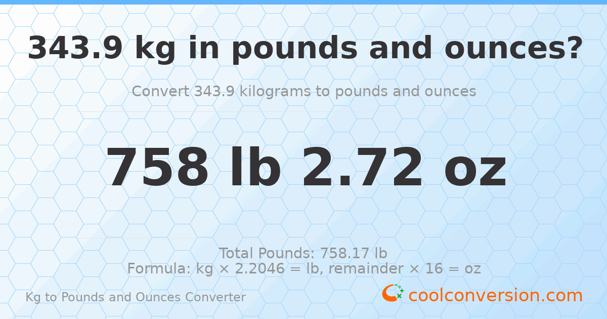 343.9 kg to lbs and oz — 343.9 kg = 758 lb 2.72 oz