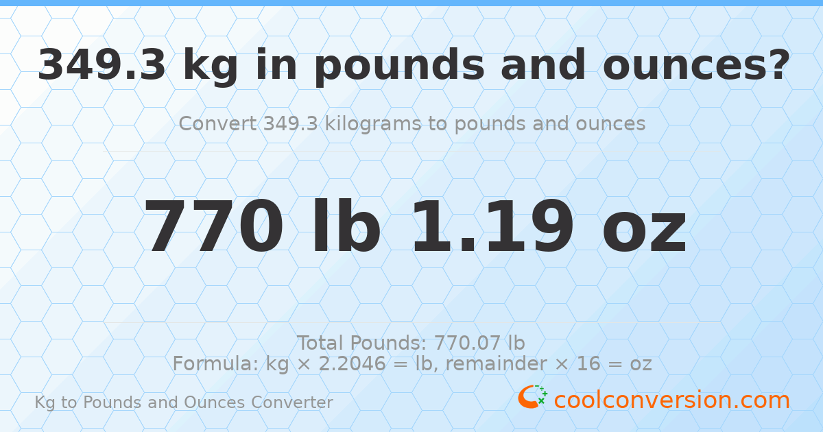 349.3 kg to lbs and oz — 349.3 kg = 770 lb 1.19 oz
