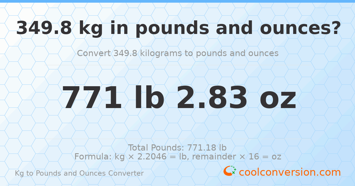 349.8 kg to lbs and oz — 349.8 kg = 771 lb 2.83 oz
