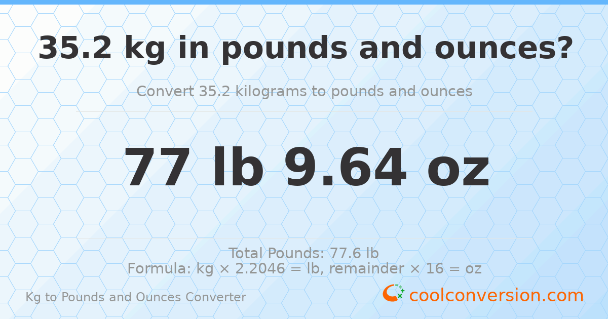 35.2 kg to lbs and oz — 35.2 kg = 77 lb 9.64 oz