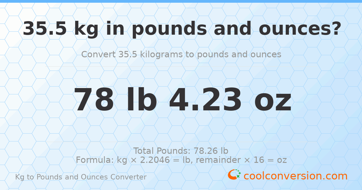 35.5 kg to lbs and oz — 35.5 kg = 78 lb 4.23 oz