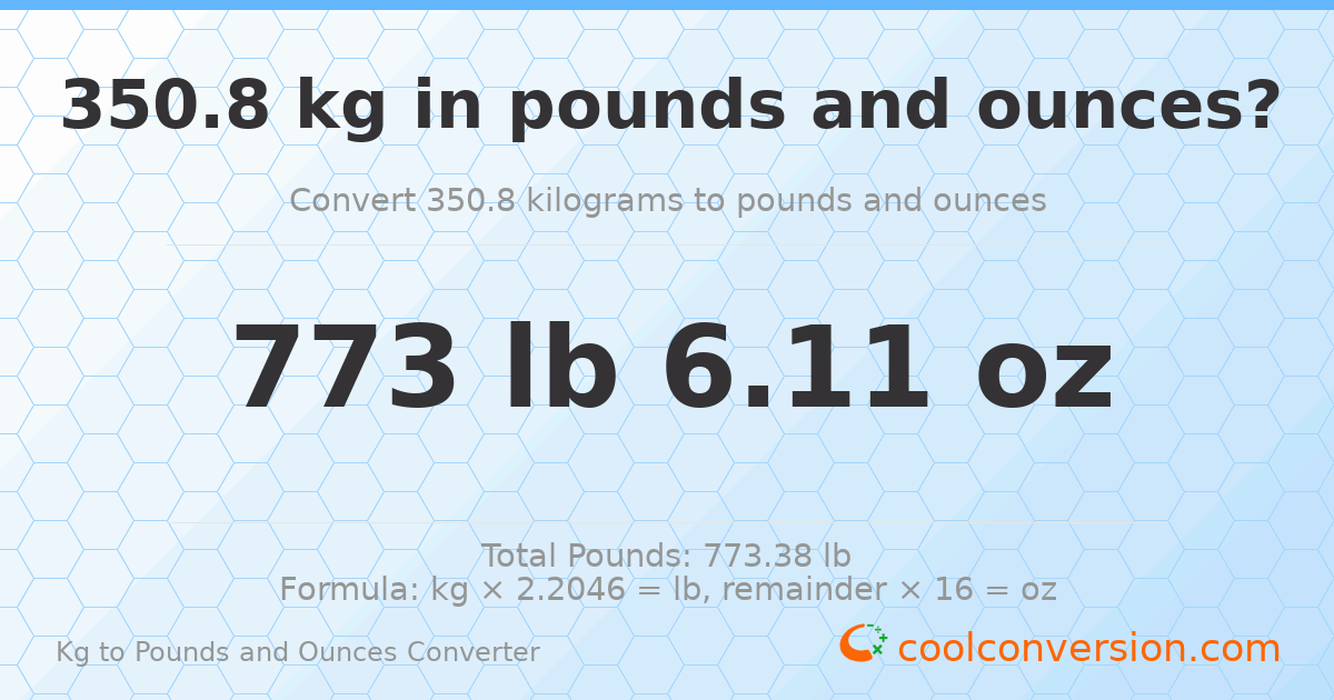 350.8 kg to lbs and oz — 350.8 kg = 773 lb 6.11 oz