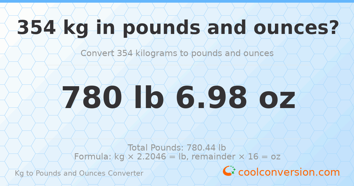 354 kg to lbs and oz — 354 kg = 780 lb 6.98 oz