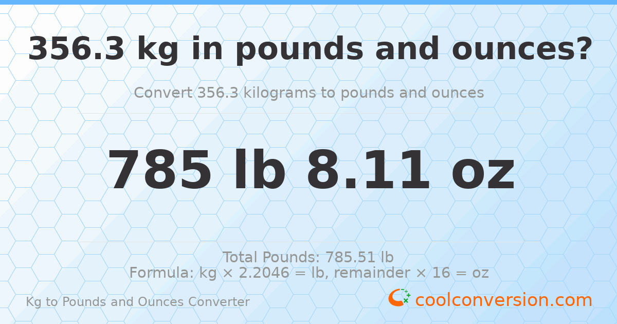 356.3 kg to lbs and oz — 356.3 kg = 785 lb 8.11 oz