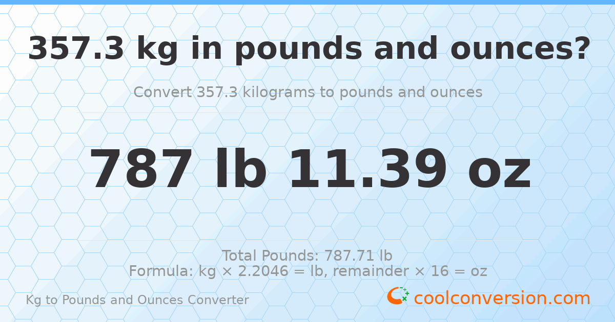 357.3 kg to lbs and oz — 357.3 kg = 787 lb 11.39 oz